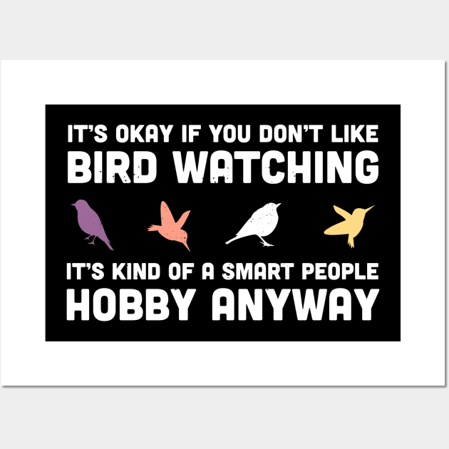 Funny Bird Watching Gift for Men & Women with Birding Hobby Wall Art by qwertydesigns